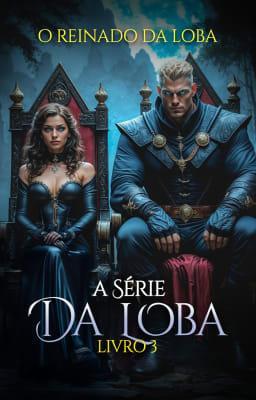 Cover image for A Série da Loba Livro 3: O Reinado da Loba