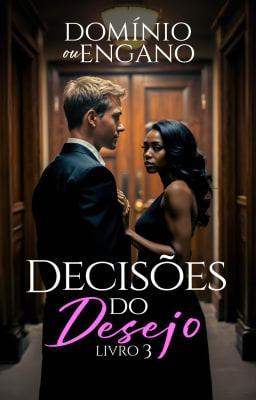 Cover image for Decisões do Desejo 3: Domínio ou Engano