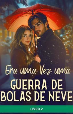 Cover image for Era uma Vez uma Guerra de Bolas de Neve Livro 2