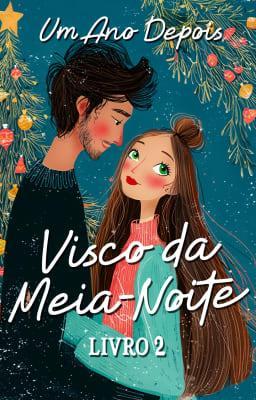 Cover image for Visco da Meia-Noite Livro 2: Um Ano Depois