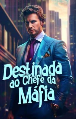 Cover image for Destinada ao Chefe da Máfia