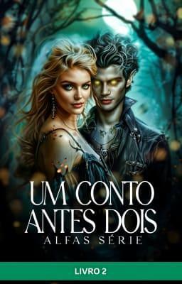 Cover image for Série Um Conto Antes de Dois Alfas Livro 2