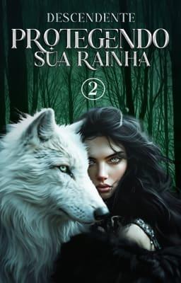 Cover image for Descendente 2: Protegendo Sua Rainha