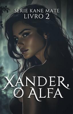 Cover image for Série Kane Mate Livro 2: Xander, o Alfa