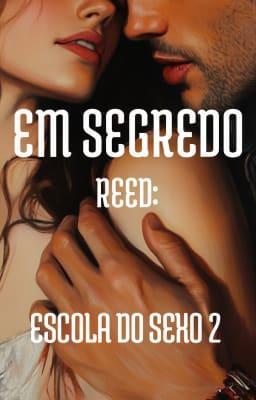 Cover image for Reed: Escola do Sexo 2: Em Segredo