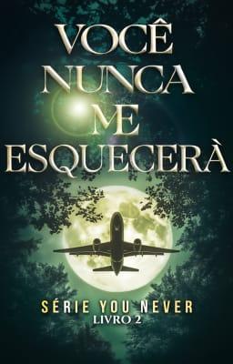 Cover image for Série You Never Livro 2: Você Nunca Me Esquecerá