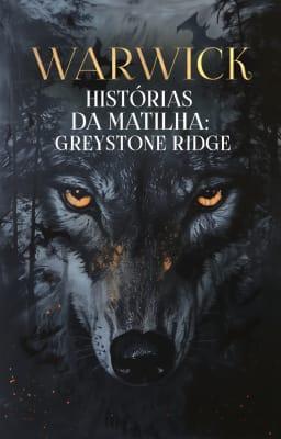 Cover image for Histórias da Matilha: Greystone Ridge - Warwick