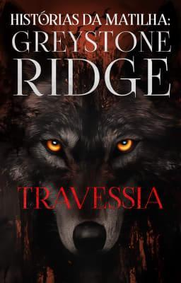 Cover image for Histórias da Matilha: Greystone Ridge - Travessia