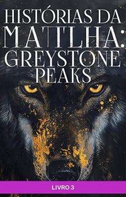Cover image for Histórias da Matilha: Greystone Peaks 3