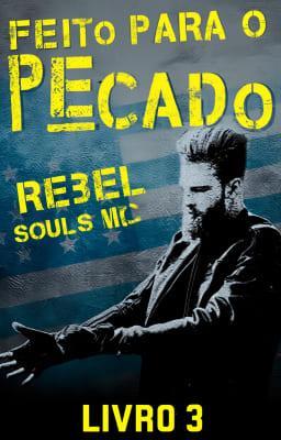 Cover image for Rebel Souls MC Livro 3: Feito para o Pecado