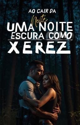 Cover image for Ao Cair da Noite: Uma Noite Escura Como Xerez