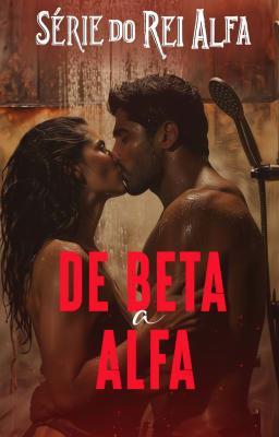 Cover image for Série do Rei Alfa: De Beta a Alfa