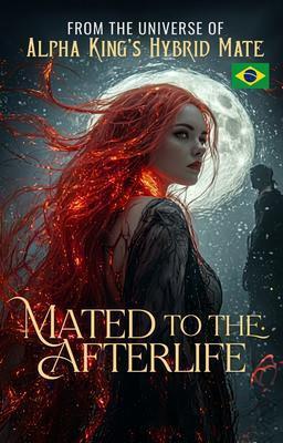 Cover image for O Alfa e a Companheira Híbrida: Ligada ao Além