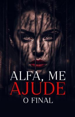 Cover image for Alfa, me Ajude: O Final