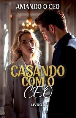 Cover image for Casando com o CEO 4: Amando o CEO