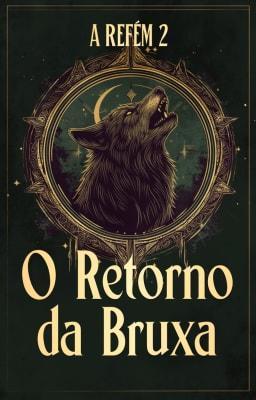 Cover image for A Refém: O Retorno da Bruxa