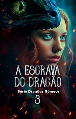 Cover image for Série Dragões Gêmeos: A Escrava do Dragão 3