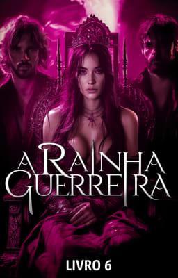 Cover image for A Rainha Guerreira Livro 6