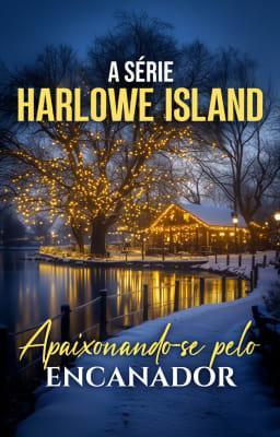 Cover image for A Série Harlowe Island: Apaixonando-se pelo Encanador