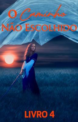 Cover image for O Caminho Não Escolhido: Livro 4