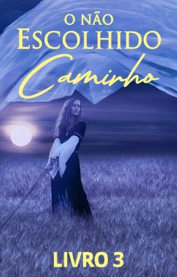 Cover image for O Caminho Não Escolhido: Livro 3