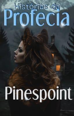 Cover image for Histórias da Profecia: Pinespoint