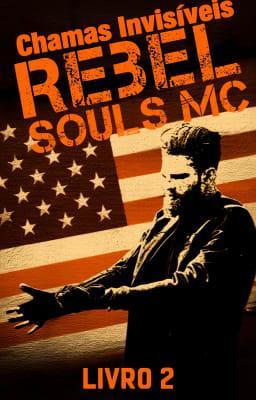 Cover image for Rebel Souls MC Livro 2: Chamas Invisíveis