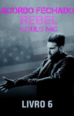 Cover image for Rebel Souls MC Livro 6: Acordo Fechado