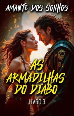Cover image for As Armadilhas do Diabo Livro 3: Amante dos Sonhos