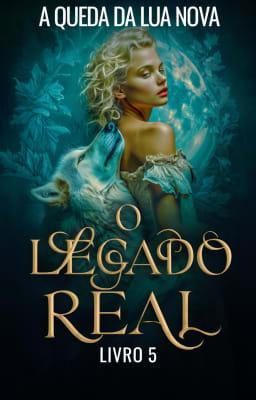 Cover image for O Legado Real 5: A Queda da Lua Nova