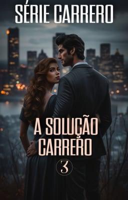 Cover image for Série Carrero 3: A Solução Carrero