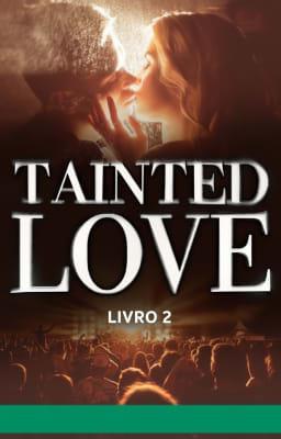 Cover image for Tainted Love Livro 2