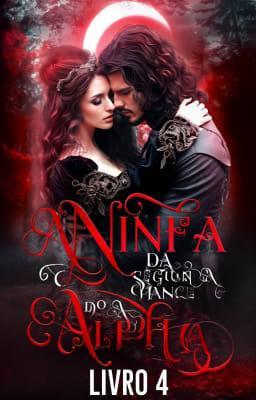 Cover image for A Ninfa da Segunda Chance do Alpha - Livro 4