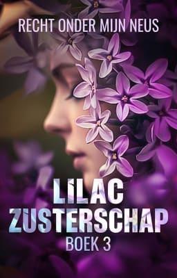 Cover image for LILAC Zusterschap 3: Recht onder mijn neus