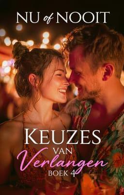 Cover image for Keuzes van Verlangen 4: Nu of Nooit