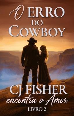 Cover image for CJ Fisher Encontra o Amor Livro 2: O Erro do Cowboy