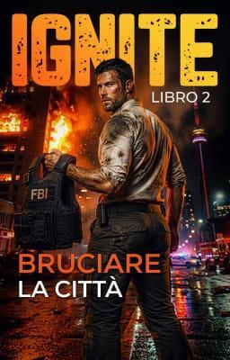 Cover image for Ignite Libro 2: Bruciare la città