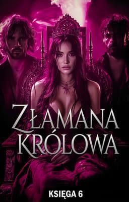 Cover image for Złamana Królowa Księga 6