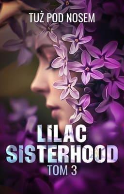 Cover image for LILAC Sisterhood 3: Tuż pod nosem