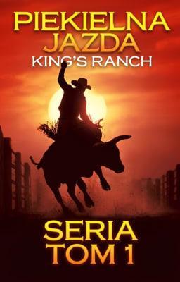 Cover image for Seria King's Ranch, Tom 1: Piekielna jazda