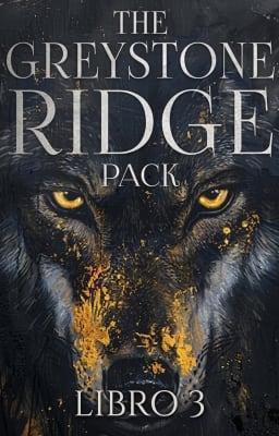 Cover image for Serie The Greystone Ridge Pack, Libro 3