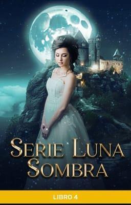 Cover image for Serie Luna Sombra Libro 4