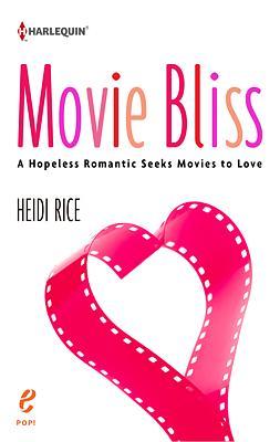 Cover image for Movie Bliss: A Hopeless Romantic Seeks Movies to Love