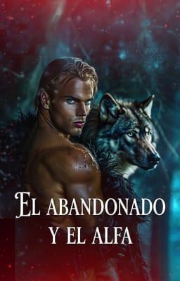 Cover image for El Abandonado y el Alfa: Cena ardiente con el Alfa