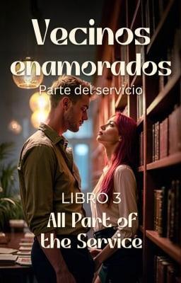 Cover image for Vecinos enamorados Libro 3: Parte del servicio