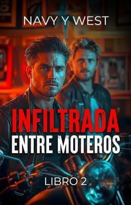 Cover image for Infiltrada entre moteros Libro 2: Navy y West