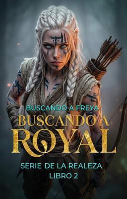 Cover image for Serie de la Realeza Libro 2: Buscando a Freya