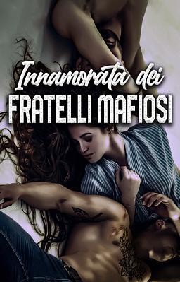 Cover of Innamorata dei fratelli mafiosi