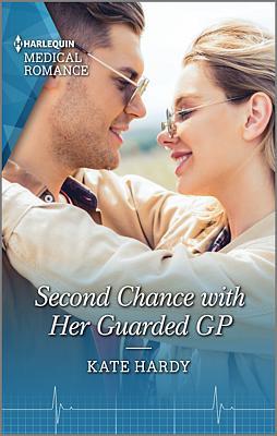 Cover of Second Chance with Her Guarded GP