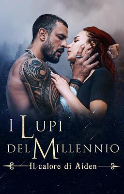 I Lupi del Millennio: Il calore di Aiden